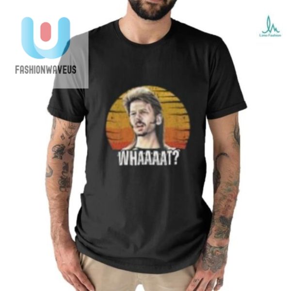 Get Your Laugh On With Unique Joe Dirt Tshirts fashionwaveus 1 3