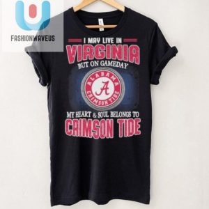 Virginia Resident Alabama Tide Fan Funny Gameday Shirt fashionwaveus 1 1