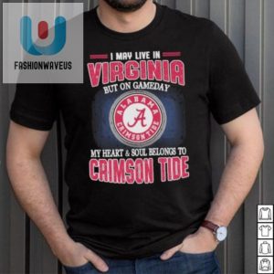 Virginia Resident Alabama Tide Fan Funny Gameday Shirt fashionwaveus 1 3