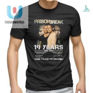 Funny Prison Break 19 Years 20052024 Memory Tee fashionwaveus 1 3