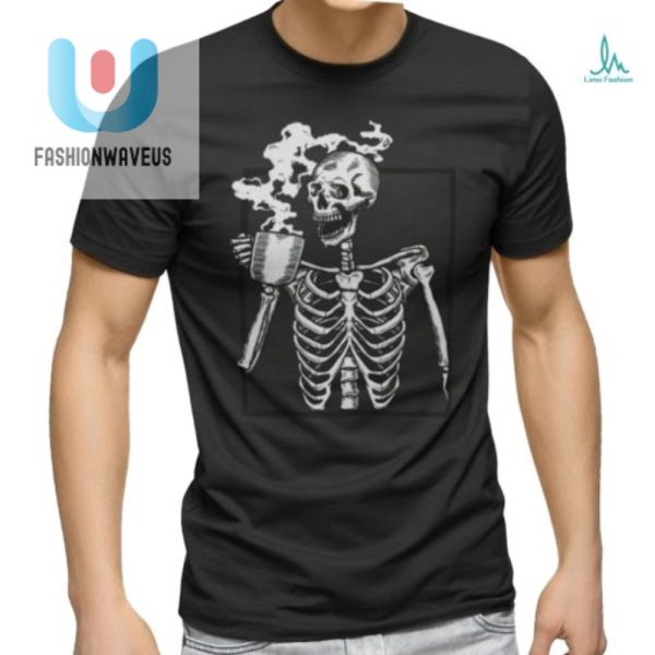 Funny Skeleton Drinking Coffee Shirt Unique Quirky Tee fashionwaveus 1 3