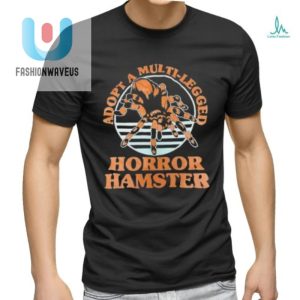 Adopt A Hilariously Horrifying Multilegged Hamster Shirt fashionwaveus 1 3