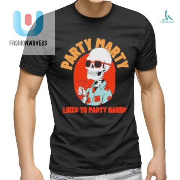 Get Laughs With The Official Party Marty Shirt Party Hardy fashionwaveus 1 3
