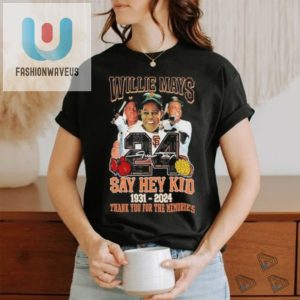 Say Hey Kid Tshirt 93 Years Of Legendary Laughs fashionwaveus 1 2