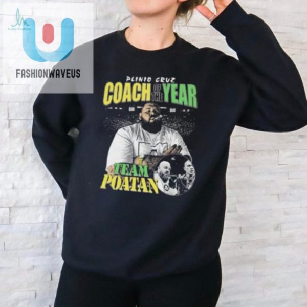 Get Your Plinio Cruz Coach Shirt Team Poatans Hilarious Hero fashionwaveus 1 2