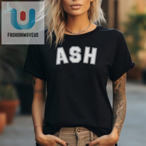 Get Your Laughs Look In Ash Ashley Mcbryde 2024 Shirt fashionwaveus 1 1