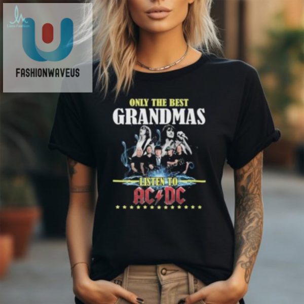 Rockin Grandma Tee Only Best Grandmas Love Acdc fashionwaveus 1 1