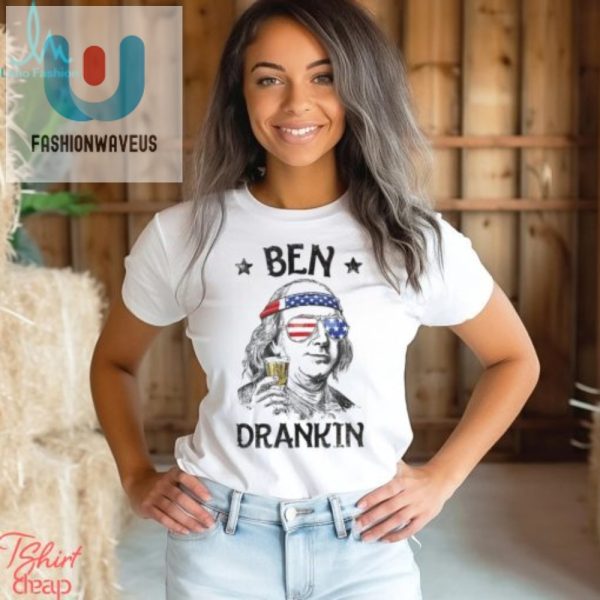 Get Laughs With Our Ben Drankin 4Th Of July Shirt fashionwaveus 1 2