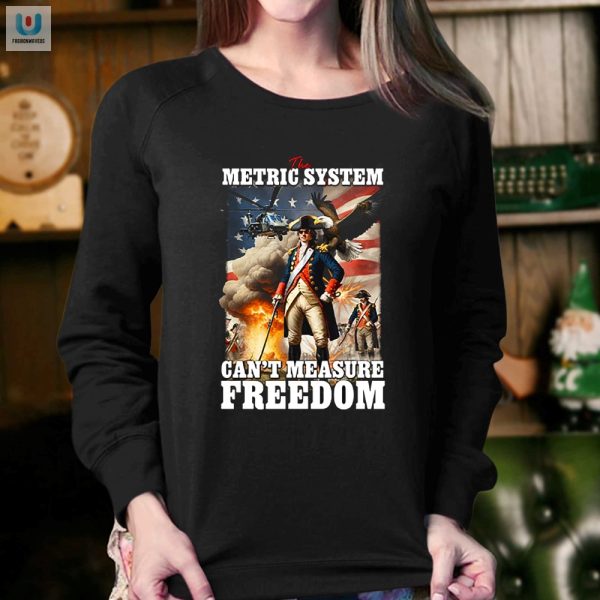 Funny Freedom Cant Be Measured Tshirt Unique Hilarious fashionwaveus 1 3