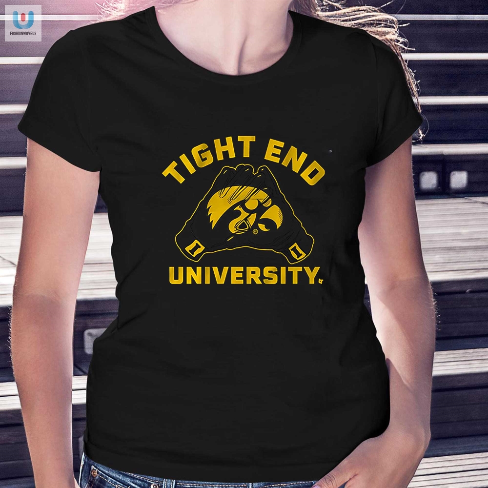 Tight End U Gloves Shirt  Hawkeye Humor With Style