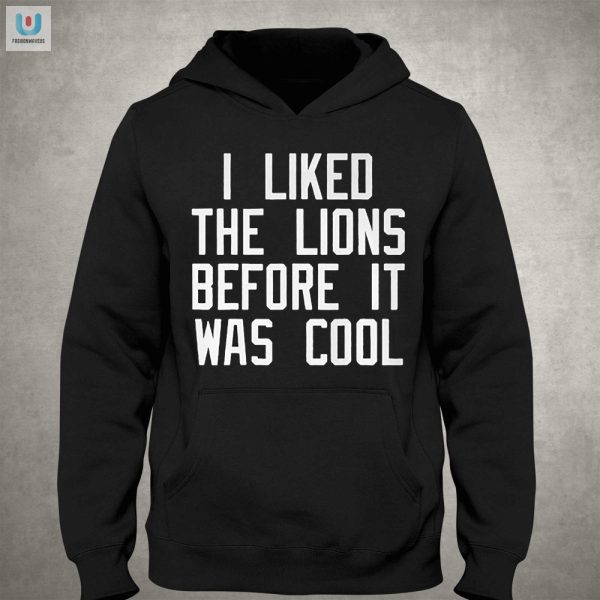 Funny Liked Darren The Lions Before It Was Cool Shirt fashionwaveus 1 2