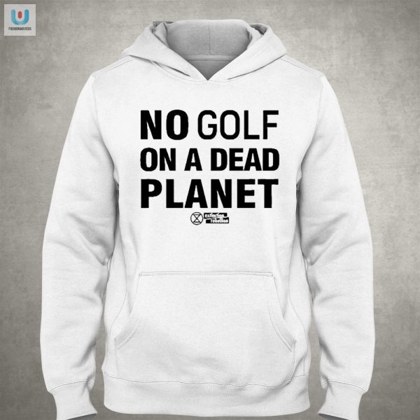 Save The Planet Skip The Golf Funny Eco Tee fashionwaveus 1 2