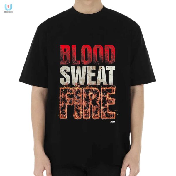 Get Fired Up Jack Perry Blood Sweat Fire Shirt Fun fashionwaveus 1