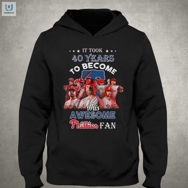 40 Years To Awesome Phillies Fan Tee Hilarious Unique fashionwaveus 1 2