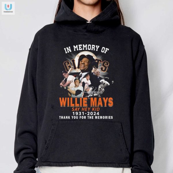 Say Hey Kid Tribute Tee Laugh Remember Willie Mays fashionwaveus 1 2