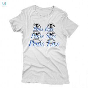 Funny Penis Eyes Penis Size Lies Shirt Unique Gift Idea fashionwaveus 1 1