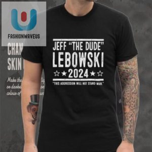 Vote Lebowski 2024 The Dudes Hilarious Election Tee fashionwaveus 1 3