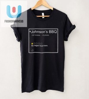 Funny Johnsons Bbq Shirt No Vegan Food One Star Review fashionwaveus 1 4