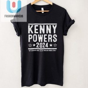 Kenny Powers 2024 Shirt Hilarious Election Tee For Fans fashionwaveus 1 4