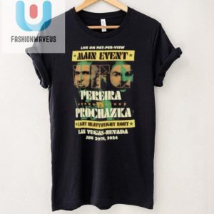 Get Punched In Style Ufc 303 Pereira Vs Prochazka Shirt fashionwaveus 1 4