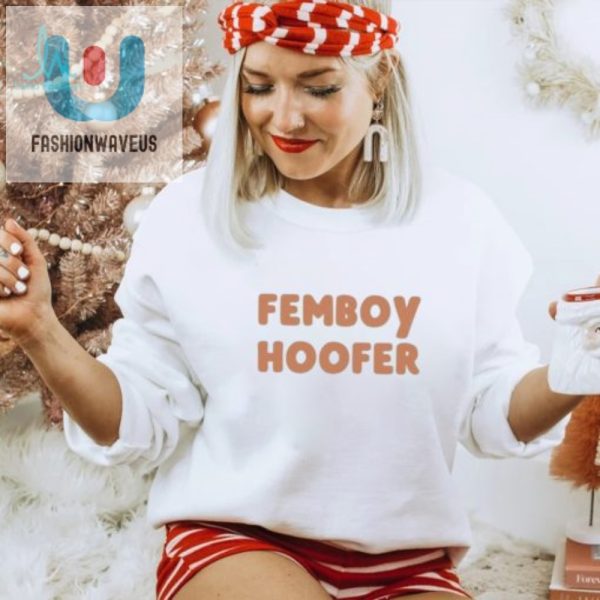 Get Your Laugh On Femboy Hoofer Limited Tee Unique Fun fashionwaveus 1 2