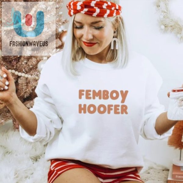 Femboy Hoofer Limited Shirt Quirky Fun Exclusive Tee fashionwaveus 1 2