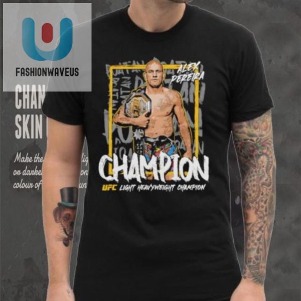 Knockout Style Alex Pereira Ufc Champ Shirt Get Yours fashionwaveus 1 3