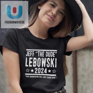 Vote Jeff Lebowski 2024 Funny Election Shirt For Dudes fashionwaveus 1 1