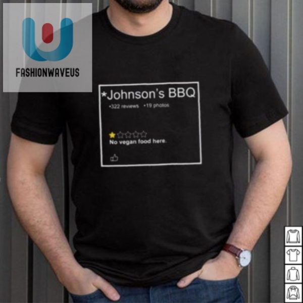 Funny Johnsons Bbq Shirt No Vegan Food 1Star Review fashionwaveus 1 2