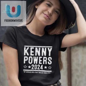 Kenny Powers 2024 Shirt Hilarious Election Gear fashionwaveus 1 1