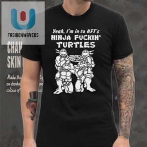 Get Laughs With Ninja Fckin Turtles Nft Shirt fashionwaveus 1 3