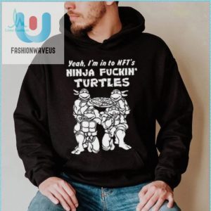 Get Laughs With Ninja Fckin Turtles Nft Shirt fashionwaveus 1 5