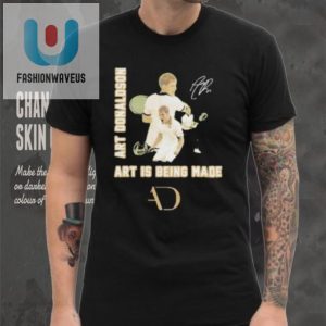 Get Your Laughs With The Unique Art Donaldson Signature Shirt fashionwaveus 1 9