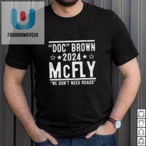 Electrifying Doc Brown Marty Mcfly 2024 Election Shirt fashionwaveus 1 2