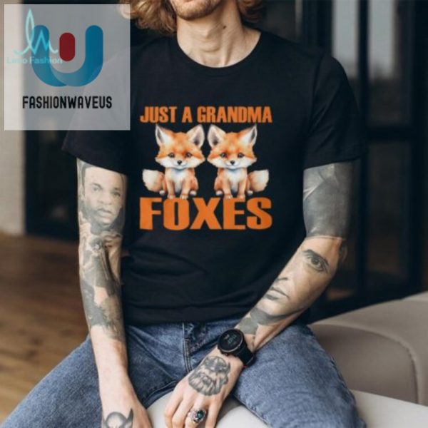 Funny Unique Just A Grandma Foxes Shirt For Cool Grannies fashionwaveus 1 1