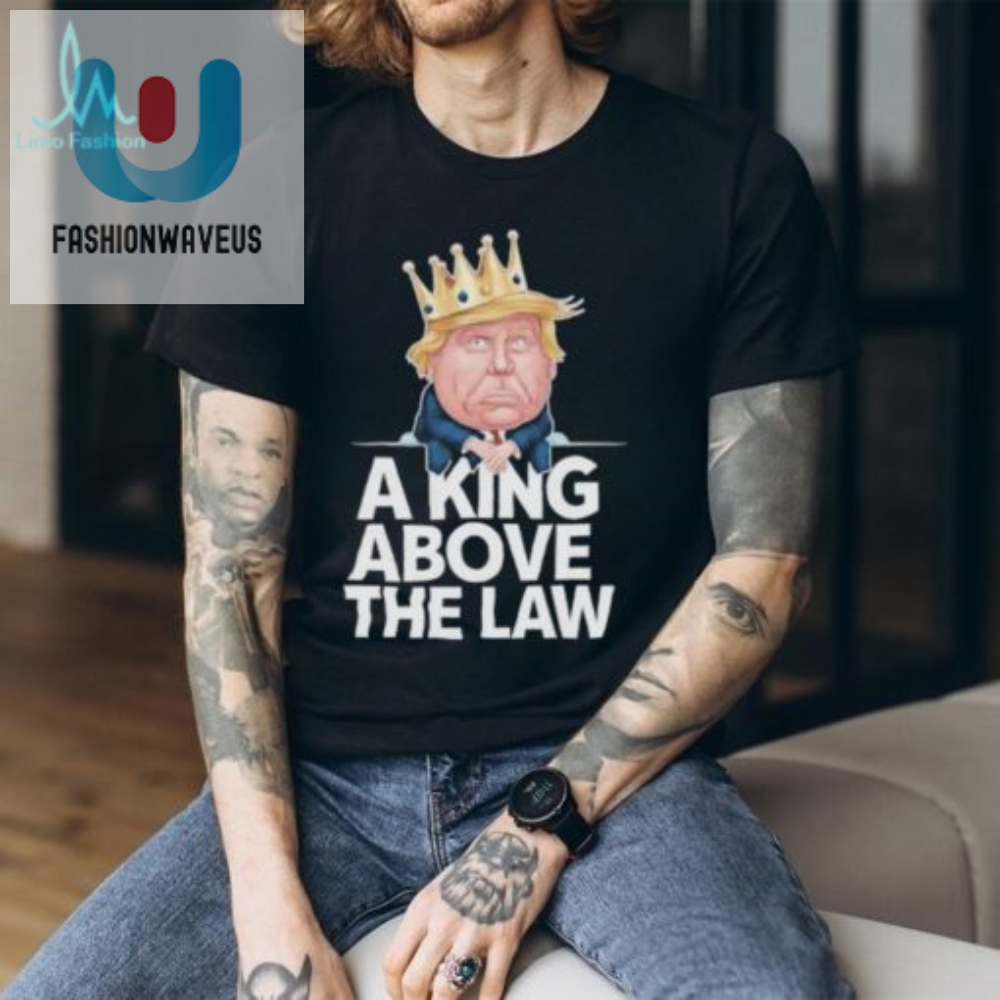Official D Trump King Tee  A Hilarious Unique Statement Shirt
