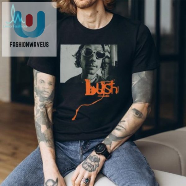 Get The Bush Gavin Sunglasses Shirt Style With A Smile fashionwaveus 1 1