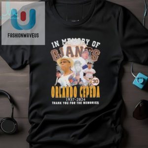 Funny Tribute Tee Giants Orlando Cepeda Memorable Moments fashionwaveus 1 3