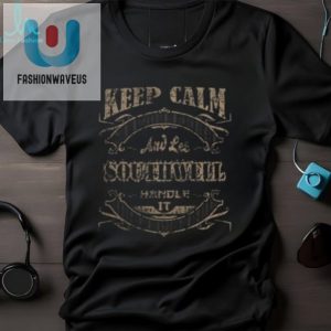 Stay Cool In Style Hilarious Keep Calm Southwell Shirt fashionwaveus 1 3