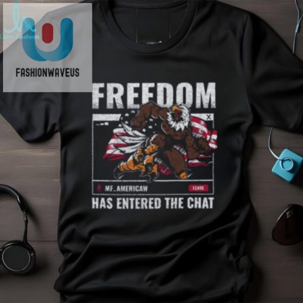 Funny Unique Freedom In The Chat Tshirt Stand Out Now fashionwaveus 1 3