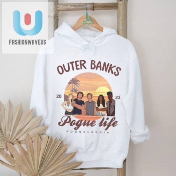 Pogue Life Shirt Wear Outer Banks Fun Quirkiness fashionwaveus 1 2