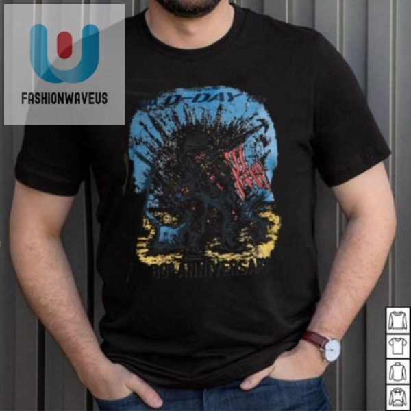 Commemorate Dday 80Th With A Hilarious Unique Tee fashionwaveus 1 2