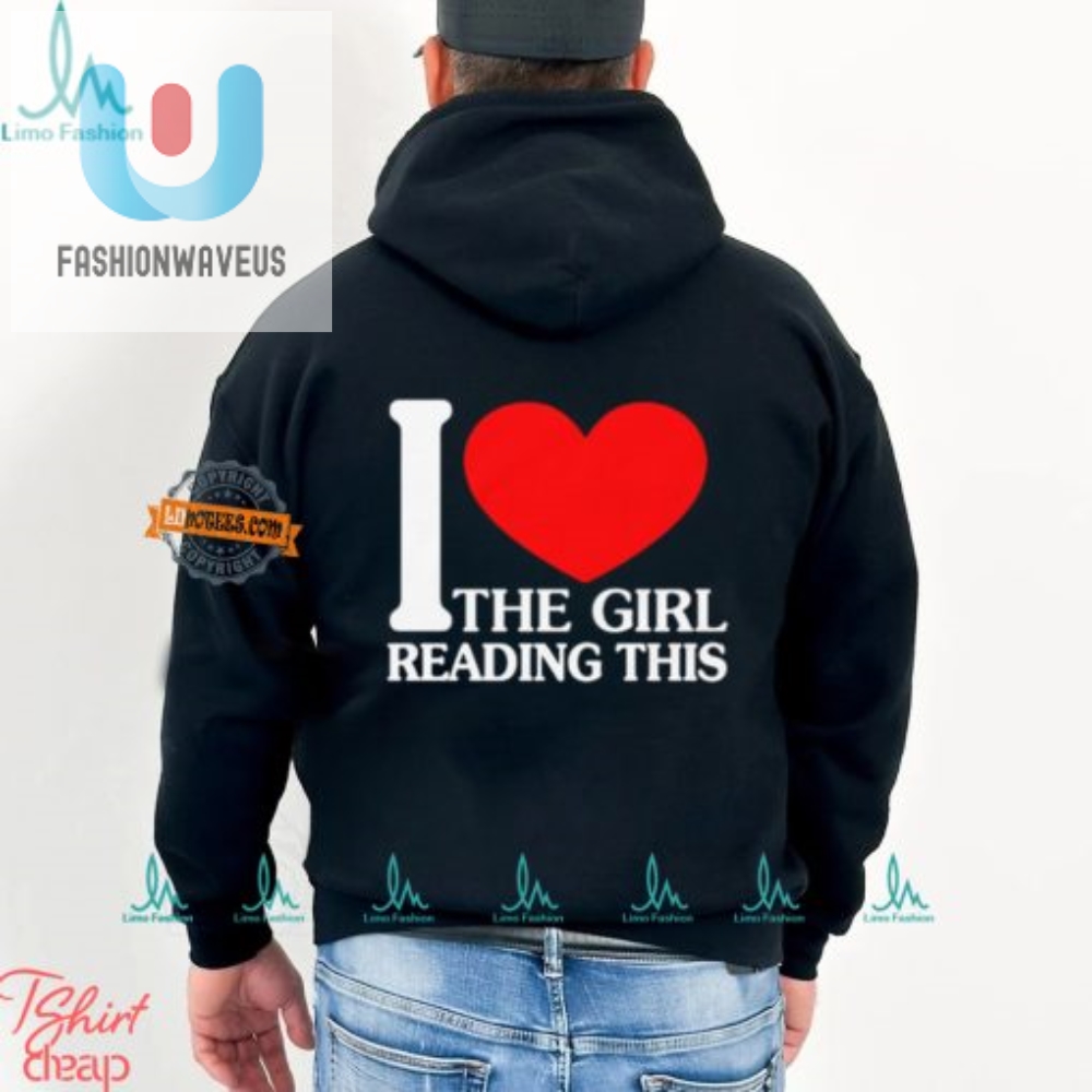 Funny I Love The Girl Reading This Shirt  Unique Gift Idea