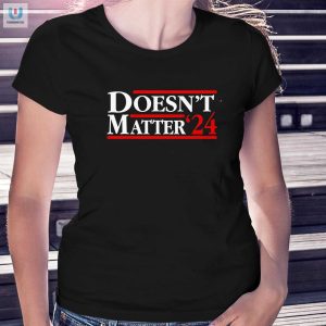 Rock 2024 With A Doesnt Matter Shirt Humorous Unique fashionwaveus 1 1