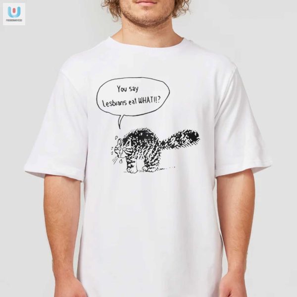 Funny Unique Cat You Say Lesbians Eat What Shirt For Sale fashionwaveus 1