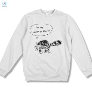 Funny Unique Cat You Say Lesbians Eat What Shirt For Sale fashionwaveus 1 3