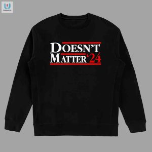 Vote For Comedy Hilarious Doesnt Matter 24 Shirt fashionwaveus 1 3