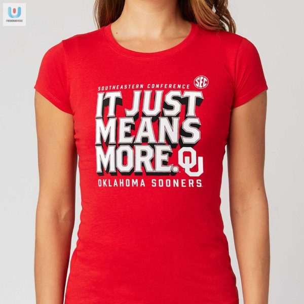 Score Big Laughs Oklahoma Sooners Means More Tee fashionwaveus 1