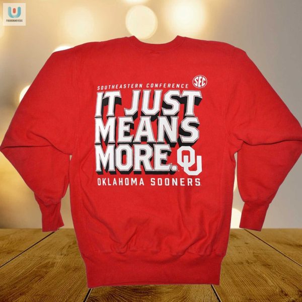 Score Big Laughs Oklahoma Sooners Means More Tee fashionwaveus 1 1