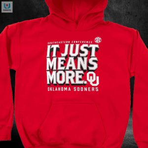 Score Big Laughs Oklahoma Sooners Means More Tee fashionwaveus 1 2